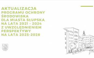 grafika - naszkicowana ulica po prawej stronie, po lewej napis aktualizacja programu ochrony środowiska dla miasta słupska na lata 2021-2024 z uwzględnieniem perspektywy na lata 2025-2028